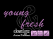 Young Fresh Design